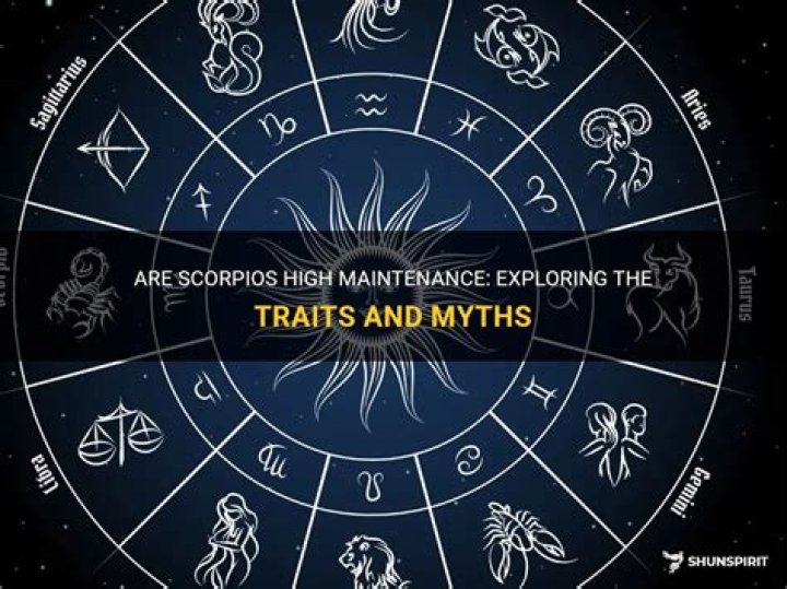 Are Scorpios high maintenance?