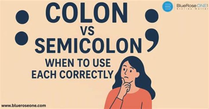 How do you know when to use a semicolon or a colon?