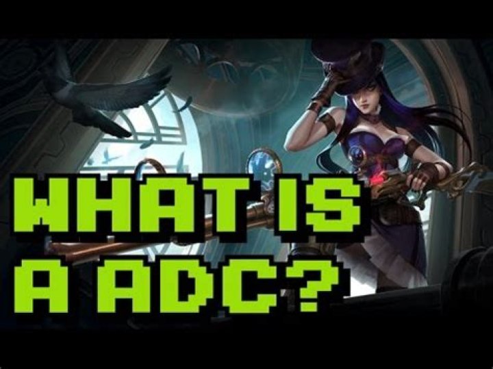 What does ADC mean in LoL?